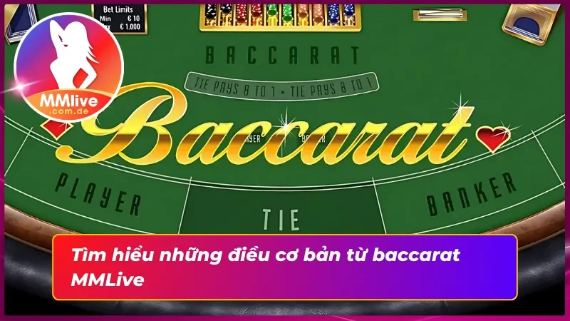 Baccarat MMLive - Tựa Game Casino Đình Đám Đỉnh Cao 2 Những thông tin cơ bản về game Baccarat cho tân thủ