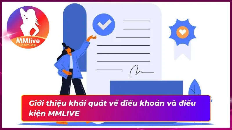 Điều Khoản Và Điều Kiện MMLIVE Mới Nhất Năm 2025 1 Giới thiệu khái quát về điều khoản và điều kiện nhà cái