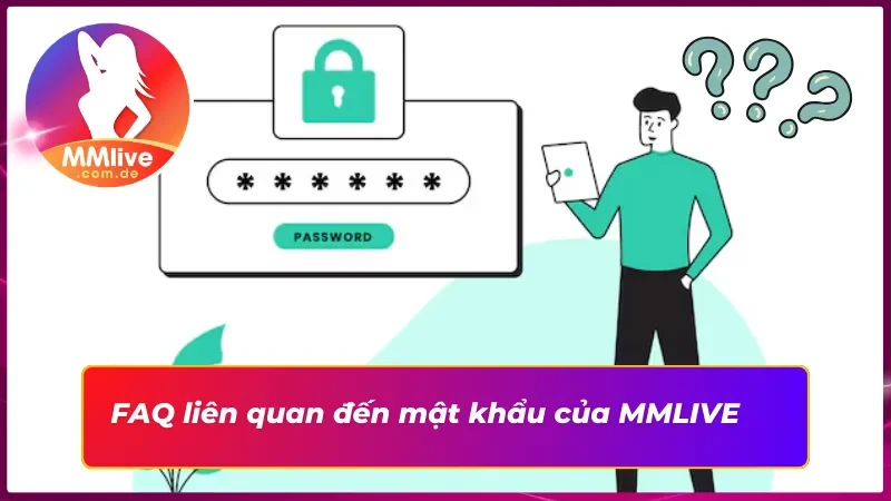 Đổi Mật Khẩu Tại MMLIVE Đơn Giản Nhanh Gọn Và Chính Xác 4 Những câu hỏi trọng tâm về đổi mật khẩu của tân thủ