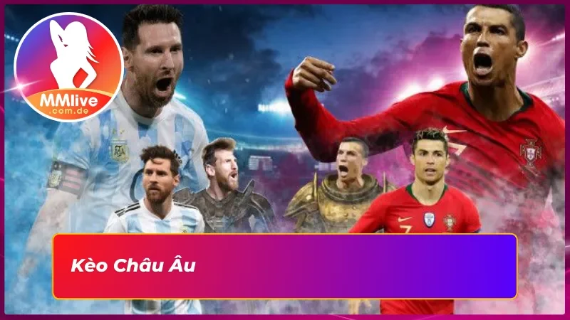 Kèo Châu ÂU MMLIVE: Lựa Chọn Sáng Suốt, Cho Các Tân Binh 3 Đặt cược hấp dẫn với kèo Châu Âu