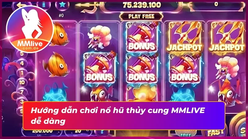 Chiến Thuật Chơi Nổ Hũ Thuỷ Cung MMLIVE Đỉnh Cao 4 Hướng dẫn thao tác chơi nổ hũ thủy cung đơn giản