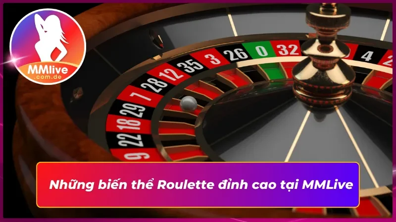 Nắm Vững Cách Chơi Roulette MMLive Từ A-Z Cho Tân Thủ 4 Khám phá các thể loại Roulette đầy hấp dẫn khác
