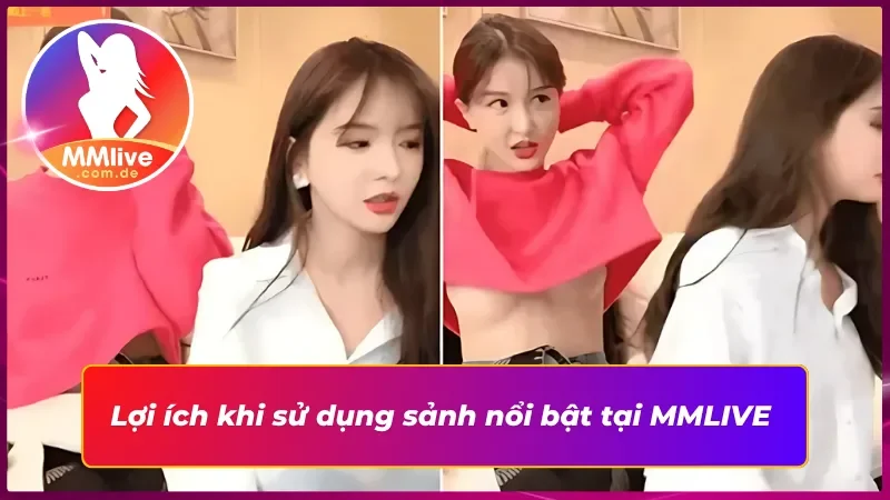 Sảnh Nổi Bật MMLIVE – Tâm Điểm Giải Trí Cho Mọi Người Dùng 4 Tận hưởng những phòng live lôi cuốn từ Sảnh nổi bật