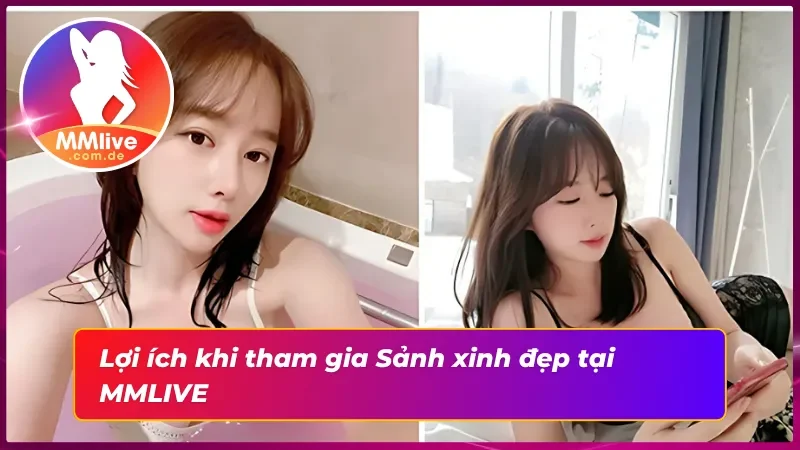 Sảnh Xinh Đẹp MMLIVE: Trải Nghiệm Cá Cược Bùng Nổ Visual 4 Sảnh xinh đẹp bùng nổ visual với những idol cực phẩm