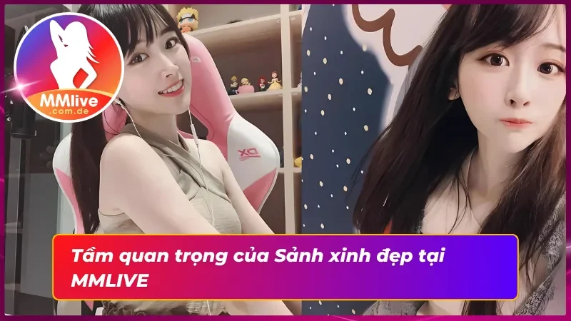 Sảnh Xinh Đẹp MMLIVE: Trải Nghiệm Cá Cược Bùng Nổ Visual 5 Sảnh xinh đẹp hút khách với toàn mỹ nhân