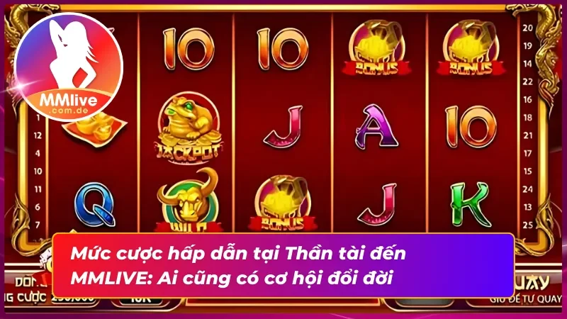 Thần Tài Đến MMLIVE: Vũ Trụ Nổ Hũ Mở Hội, Lộc Đổ Về Như Suối 3 Cược ít, thắng nhiều: Thần tài đến mang đến cơ hội tuyệt vời cho mọi người